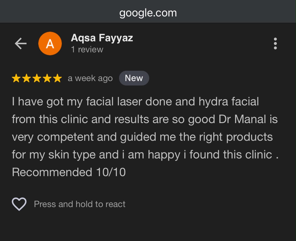 Google review from Aqsa Fayyaz: 5 stars — Dr Manal is very competent and guided me to the right products for my skin type.